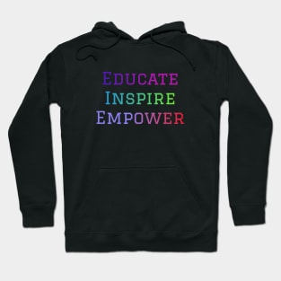 Educate, Inspire, Empower Hoodie